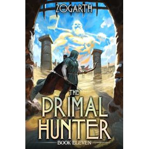 Zogarth The Primal Hunter 11: A LitRPG Adventure Zogarth The Primal Hunter 11: A LitRPG Adventure