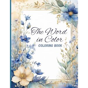 Harper, Olivia The Word in Color: Inspirational Bible Verse Coloring for Women Harper, Olivia The Word in Color: Inspirational Bible Verse Coloring for Women