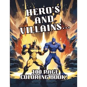 cairney, liam Hero's and villains: 100 page coloring book (fun coloring books) cairney, liam Hero's and villains: 100 page coloring book (fun coloring books)