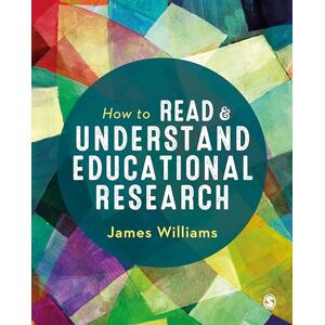 Williams, James How to Read and Understand Educational Research Williams, James How to Read and Understand Educational Research