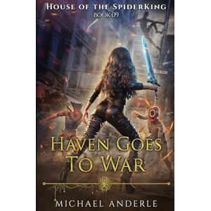 Anderle, Michael Haven Goes to War: 9 (House of the SpiderKing) Anderle, Michael Haven Goes to War: 9 (House of the SpiderKing)