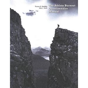 Raedeke, Thomas D Athlete Burnout Questionnaire Manual Raedeke, Thomas D Athlete Burnout Questionnaire Manual