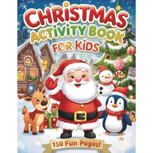 Baschir, Roxana Christmas Activity Book for Kids Ages 4-8 150 Fun Holiday Pages with Coloring, Mazes, Dot to Dot, I Spy, Tracing, Counting & Puzzles Big Christmas ... games (Merry Minds Christmas Collection) Baschir, Roxana Christmas Activity Book for Kids Ages 4-8 150 Fun Holiday Pages with Coloring, Mazes, Dot to Dot, I Spy, Tracing, Counting & Puzzles Big Christmas ... games (Merry Minds Christmas Collection)