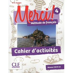 Payet, Adrien Merci! 4 Niveau A2 Cahier d'activités: Cahier d'activites 4 Payet, Adrien Merci! 4 Niveau A2 Cahier d'activités: Cahier d'activites 4