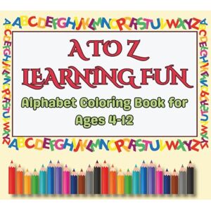 Summer, Summer A TO Z LEARNING FUN: Alphabet Coloring Book for Ages 4-12 Summer, Summer A TO Z LEARNING FUN: Alphabet Coloring Book for Ages 4-12