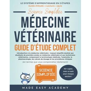 Academy, Made Easy Science Simplifiée: Médecine vétérinaire: Guide d’Étude Complet: Introduction à la médecine vétérinaire : manuel pour étudiants avec terminologie, anatomie et procédures cliniques Formation ASV Academy, Made Easy Science Simplifiée: Médecine vétérinaire: Guide d’Étude Complet: Introduction à la médecine vétérinaire : manuel pour étudiants avec terminologie, anatomie et procédures cliniques Formation ASV