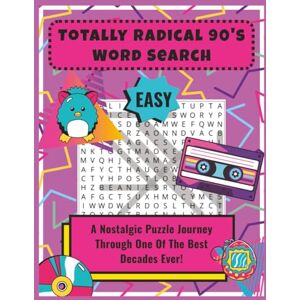 Kessaria, Minara Totally Radical 90's Word Search 100 Puzzles Great for a Gift, Vacation, Holiday and Recreation: A Nostalgic Puzzle Journey Through One Of The Best Decades Ever! Kessaria, Minara Totally Radical 90's Word Search 100 Puzzles Great for a Gift, Vacation, Holiday and Recreation: A Nostalgic Puzzle Journey Through One Of The Best Decades Ever!