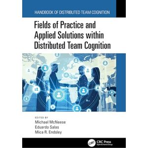 Fields of Practice and Applied Solutions within Distributed Team Cognition Fields of Practice and Applied Solutions within Distributed Team Cognition