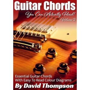 Thompson MMus, Mr David Guitar Chords You Can Actually Read! Volume 2: Essential Guitar Chords With Easy To Read Colour Diagrams (Guitar Books You Can Actually Read!) Thompson MMus, Mr David Guitar Chords You Can Actually Read! Volume 2: Essential Guitar Chords With Easy To Read Colour Diagrams (Guitar Books You Can Actually Read!)