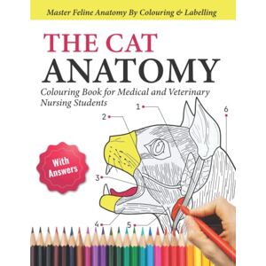 Jimmy, Pikka The Cat Anatomy Colouring Book For Medical and Veterinary Nursing Students Master Feline Anatomy By Colouring and Labelling: The Perfect Veterinary ... Gifts & Presents for VET Cat Lovers, Girls, Jimmy, Pikka The Cat Anatomy Colouring Book For Medical and Veterinary Nursing Students Master Feline Anatomy By Colouring and Labelling: The Perfect Veterinary ... Gifts & Presents for VET Cat Lovers, Girls,