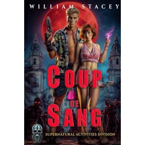 Stacey, William Coup de sang (Série La Supernatural Activities Division) Stacey, William Coup de sang (Série La Supernatural Activities Division)