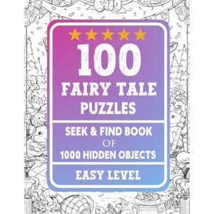 Joseph, Lori 100 Fairy Tale Puzzles Seek and Find Book: 1000 Hidden Objects Joseph, Lori 100 Fairy Tale Puzzles Seek and Find Book: 1000 Hidden Objects