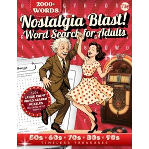 Activity Books, Thoughtful Minds Nostalgia Blast! Word Search for Adults: 120+ Large Print Word Search Puzzles Featuring 1950s-1990s Retro Themes, Vintage Classics, Golden Age ... Exclusive Bonus Inside (Timeless Treasures) Activity Books, Thoughtful Minds Nostalgia Blast! Word Search for Adults: 120+ Large Print Word Search Puzzles Featuring 1950s-1990s Retro Themes, Vintage Classics, Golden Age ... Exclusive Bonus Inside (Timeless Treasures)