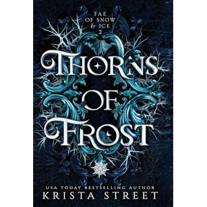 Street, Krista Thorns of Frost: 2 (Fae of Snow & Ice) Street, Krista Thorns of Frost: 2 (Fae of Snow & Ice)