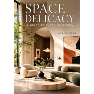 Taymoori, Ada Space Delicacy A Guide to Interior Design, Interior Design eBook, Interior Design Books, Interior Design Handbook, Interior Design Books for Beginners Taymoori, Ada Space Delicacy A Guide to Interior Design, Interior Design eBook, Interior Design Books, Interior Design Handbook, Interior Design Books for Beginners