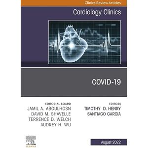 Elsevier Covid-19, An Issue of Cardiology Clinics, E-Book (The Clinics: Internal Medicine) Elsevier Covid-19, An Issue of Cardiology Clinics, E-Book (The Clinics: Internal Medicine)