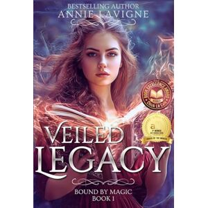 Lavigne, Annie Veiled Legacy: An enemies-to-lovers new adult college fantasy romance (Bound by Magic Book 1) Lavigne, Annie Veiled Legacy: An enemies-to-lovers new adult college fantasy romance (Bound by Magic Book 1)