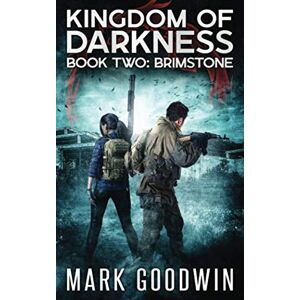 Goodwin, Mark Brimstone: An Apocalyptic End-Times Thriller: 2 (Kingdom of Darkness) Goodwin, Mark Brimstone: An Apocalyptic End-Times Thriller: 2 (Kingdom of Darkness)
