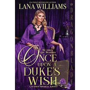 Williams, Lana Once Upon a Duke's Wish: 1 (The Duke's Lost Treasures) Williams, Lana Once Upon a Duke's Wish: 1 (The Duke's Lost Treasures)