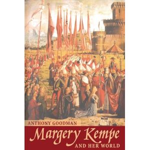 Goodman, A.E. Margery Kempe: and her world (The Medieval World) Goodman, A.E. Margery Kempe: and her world (The Medieval World)