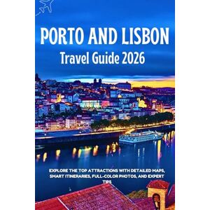 Shawn, Erling R. PORTO AND LISBON TRAVEL GUIDE 2026: Explore the Top Attractions With Detailed Maps, Smart Itineraries, Full-Color Photos, and Expert Tips Shawn, Erling R. PORTO AND LISBON TRAVEL GUIDE 2026: Explore the Top Attractions With Detailed Maps, Smart Itineraries, Full-Color Photos, and Expert Tips