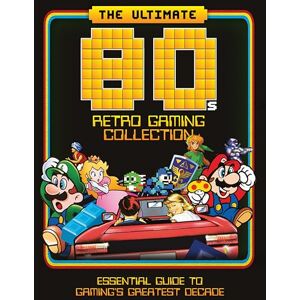Peel The Ultimate 80's Retro Gaming Collection: Essential Guide to Gaming's Greatest Decade Peel The Ultimate 80's Retro Gaming Collection: Essential Guide to Gaming's Greatest Decade