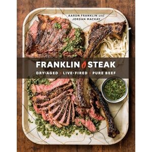 Aaron Franklin Franklin Steak: Dry-Aged. Live-Fired. Pure Beef. Aaron Franklin Franklin Steak: Dry-Aged. Live-Fired. Pure Beef.