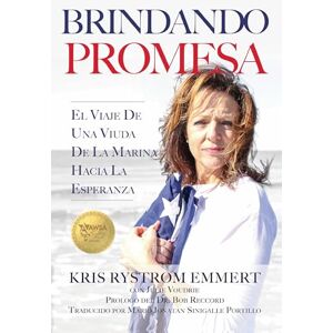 Emmert, Kris Rystrom Brindando Promesa: El Viaje de Una Viuda de la Marina Hacia La Esperanza Emmert, Kris Rystrom Brindando Promesa: El Viaje de Una Viuda de la Marina Hacia La Esperanza