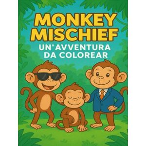 Yousuf, Saber Hassanin Monkey Mischief: Un’Avventura da Colorare Yousuf, Saber Hassanin Monkey Mischief: Un’Avventura da Colorare