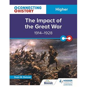 Duncan, Euan M. Connecting History: Higher The Impact of the Great War, 1914–1928 Duncan, Euan M. Connecting History: Higher The Impact of the Great War, 1914–1928
