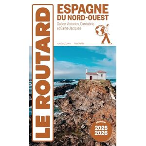 Collectif Guide du Routard Espagne du Nord-Ouest 2025/26: Galice, Asturies, Cantabrie et Saint-Jacques Collectif Guide du Routard Espagne du Nord-Ouest 2025/26: Galice, Asturies, Cantabrie et Saint-Jacques