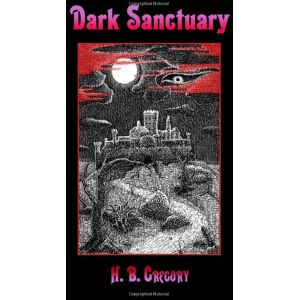 Gregory, H.B. Dark Sanctuary Gregory, H.B. Dark Sanctuary