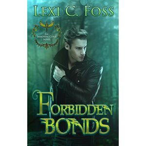 Foss, Lexi C. Forbidden Bonds (Immortal Curse Series) Foss, Lexi C. Forbidden Bonds (Immortal Curse Series)