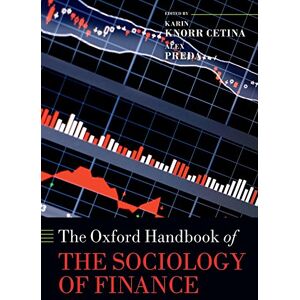 The Oxford Handbook of the Sociology of Finance (Oxford Handbooks) The Oxford Handbook of the Sociology of Finance (Oxford Handbooks)