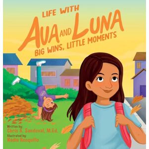 Sandoval, Chris Life with Ava and Luna: Big Wins, Little Moments Sandoval, Chris Life with Ava and Luna: Big Wins, Little Moments