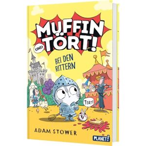 Stower, Adam Muffin und Tört! 2: Bei den Rittern: Witzige Geschichte mit vielen Illustrationen Stower, Adam Muffin und Tört! 2: Bei den Rittern: Witzige Geschichte mit vielen Illustrationen
