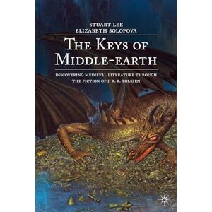 Lee The Keys of Middle-earth: Discovering Medieval Literature Through the Fiction of J. R. R. Tolkien Lee The Keys of Middle-earth: Discovering Medieval Literature Through the Fiction of J. R. R. Tolkien