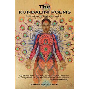 Walters, Dorothy The Kundalini Poems: Reflections of Radiance and Joy (Kundalini Awakening) Walters, Dorothy The Kundalini Poems: Reflections of Radiance and Joy (Kundalini Awakening)