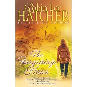Lee The Forgiving Hour: A Novel (Women of Hope) Lee The Forgiving Hour: A Novel (Women of Hope)