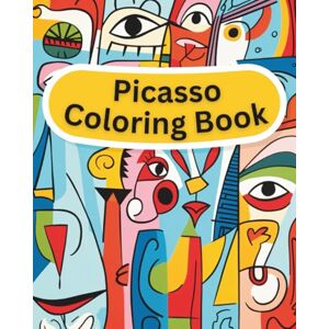 Salvatore, Miggy Abstract Picasso-Inspired Coloring Book for Teens & Adults: 150 Unique Cubist Faces and Surreal Art Designs for Relaxation and Creativity Salvatore, Miggy Abstract Picasso-Inspired Coloring Book for Teens & Adults: 150 Unique Cubist Faces and Surreal Art Designs for Relaxation and Creativity
