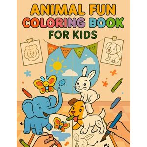 K, Kalyan World of Animals: The Ultimate Kids’ Coloring Book: Inspiring Young Artists with Animals from Every Continent K, Kalyan World of Animals: The Ultimate Kids’ Coloring Book: Inspiring Young Artists with Animals from Every Continent