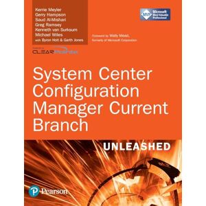 Meyler, Kerrie System Center Configuration Manager Current Branch Unleashed Meyler, Kerrie System Center Configuration Manager Current Branch Unleashed