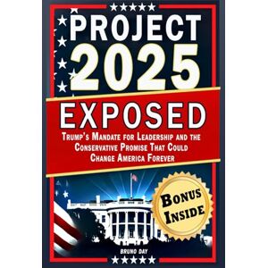 Day, Bruno Project 2025 Exposed: Trump’s Mandate for Leadership and the Conservative Promise That Could Change America Forever Day, Bruno Project 2025 Exposed: Trump’s Mandate for Leadership and the Conservative Promise That Could Change America Forever
