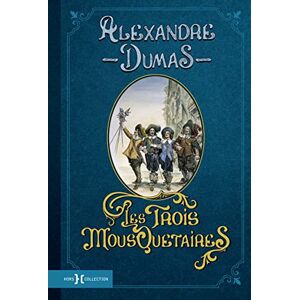 Dumas, Alexandre Les Trois Mousquetaires Dumas, Alexandre Les Trois Mousquetaires