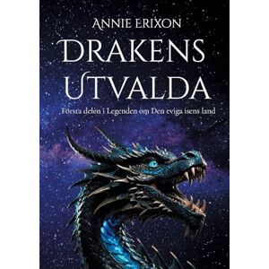 Erixon, Annie Drakens utvalda: Första delen i Legenden om Den eviga isens land Erixon, Annie Drakens utvalda: Första delen i Legenden om Den eviga isens land