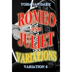 Dark, Yohanan Romeo and Juliet Variations: Variation 6—Inspired by Shakespeare, the new characters Adam and Evi. Dark, Yohanan Romeo and Juliet Variations: Variation 6—Inspired by Shakespeare, the new characters Adam and Evi.