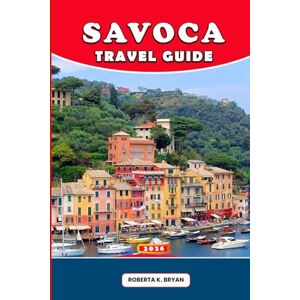 BRYAN, ROBERTA K. SAVOCA TRAVEL GUIDE 2026: “Hidden Sicily’s Most Enchanting Village: A Complete 2026 Insider’s Travel Companion to Savoca — Culture, Food, Walks, Godfather Filming Sites & Authentic Sicilian Living” BRYAN, ROBERTA K. SAVOCA TRAVEL GUIDE 2026: “Hidden Sicily’s Most Enchanting Village: A Complete 2026 Insider’s Travel Companion to Savoca — Culture, Food, Walks, Godfather Filming Sites & Authentic Sicilian Living”