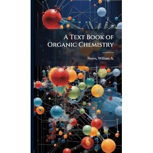 A Text Book of Organic Chemistry A Text Book of Organic Chemistry
