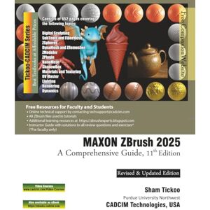 Prof. Sham Tickoo Purdue Univ. and CADCIM Technologies MAXON ZBrush 2025: A Comprehensive Guide, 11th Edition Prof. Sham Tickoo Purdue Univ. and CADCIM Technologies MAXON ZBrush 2025: A Comprehensive Guide, 11th Edition