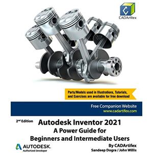 CADArtifex Autodesk Inventor 2021: A Power Guide for Beginners and Intermediate Users CADArtifex Autodesk Inventor 2021: A Power Guide for Beginners and Intermediate Users